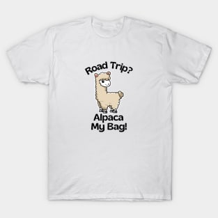 Road Trip? Alpaca My Bag - Alpaca Pun T-Shirt